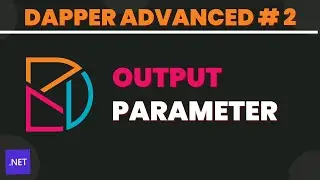 Output parameter with Dapper | Dapper Advanced #2