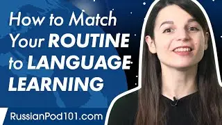 How to Match Your Routine to Language Learning