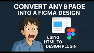 Convert Any Web Page into a Figma Design Using HTML to Design Plugin