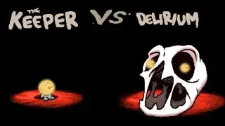 The Binding of Isaac Afterbirth Plus - Delirium defeated as the Keeper