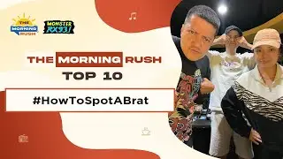 TMR TOP 10: #HowToSpotABrat | The Morning Rush | RX931