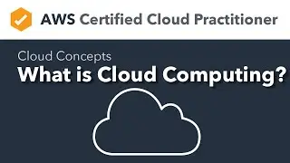 Cloud Concepts - What is Cloud Computing?