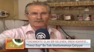 TÜKENMEKTE OLAN BİR GELENEK; DİBEK KAHVESİ...