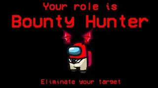 Among Us *NEW ROLE* BOUNTY HUNTER - Gameplay 😲