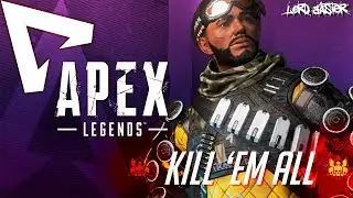 Apex Legends - Kill 'em ALL! (1080p 60fps)