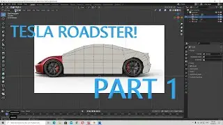 How to Create a Tesla Roadster in Blender 2.9 (PART 1)