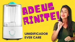 Umidificador Aromatizador Ever Care Bivolt (RESENHA)