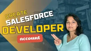 Create  Salesforce Developer's Account in 5 Easy Steps