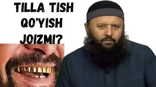 TILLA TISH QO'YISH JOIZMI?-(Shayx Sodiq Samarqandiy)