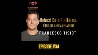 Building Robust Data Platforms with Francesco Tisiot