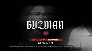 DJ LO'IC - GUZMAN 2.0 (FT. TAF TAF & BARESKO)