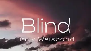 Blind - Emily Weisband (Lyrics)