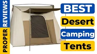 Best Desert Camping Tent In 2022 ❤️ Best 5 Tested & Buying Guide