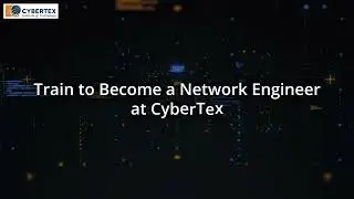 Network Engineer Program- CyberTex