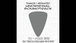 THANOS 1 repainted - Unoriginal Soundtrack