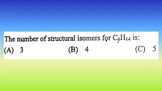 The number of structural isomers for C₆H₁₄ is:(1) 3  (2) 4  (3) 5...| Doubtify JEE