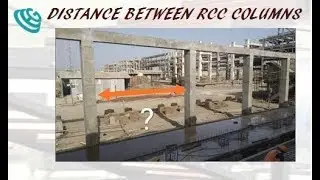 Maximum Distance Between two RCC COLUMN |Distance B/W Concrete Column |  RCC COLUMN
