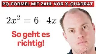 So geht es: PQ-Formel bei Zahl vor x-Quadrat