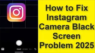 How to Fix Instagram Camera Black Screen Problem 2025