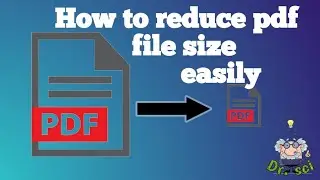 How to reduce pdf file size without any quality loss easily | Dr. sci |