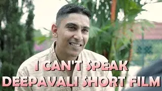 I Can't Speak - Deepavali 2018 Short Film