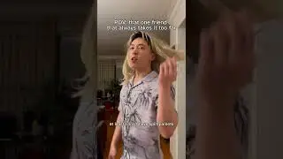 we all got that friend that always goes too far 🤣🤣 