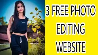 TOP 3 BEST ONLINE PHOTO EDITING WEBSITE ||IN 2022||FREE WEBSITE ||