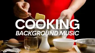 Aesthetic Cooking Background Music No Copyright 5 minutes