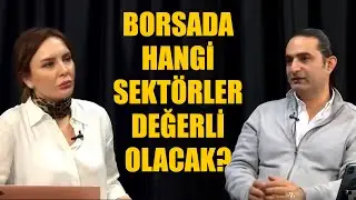 2023'te Borsada Hangi Sektörler Değerli Olacak? | Devrim Akyıl - Bahar Feyzan