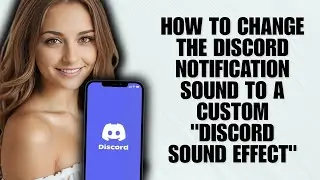 How To Change The Discord Notification Sound To A Custom 