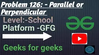 Parallel or Perpendicular | GFG School | Java | @CodewithRoman