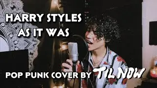 As It Was - Harry Styles (Pop Punk Cover by Til Now)
