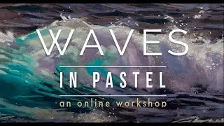 Waves in Pastel - An Online Workshop with Marla Baggetta