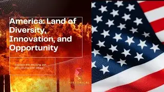 AMERICA :- LAND OF DIVERSITY, INNOVATION AND OPPORTUNITY #ancienthistory #america