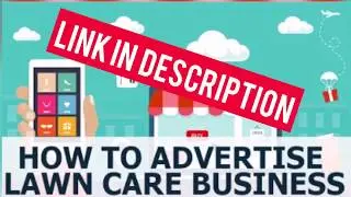 HOW TO ADVERTISE LAWN CARE BUSINESS