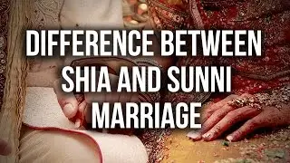 Difference between  Shia and Sunni Marriage
