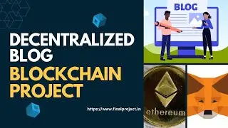 Decentralized Blog Blockchain Project #blockchainproject