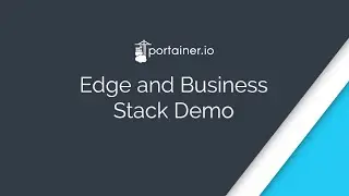 Portainer Edge and Business Stack Demo