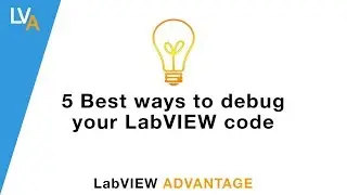 5 Best ways to debug your LabVIEW code
