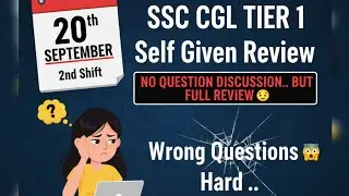 My SSC CGL Tier 1 Review| 20th Sep, Shift 2| Wrong Questions🤯|RC in English😱| Hard| Total Attemts? 