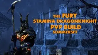 ESO - The Fury - Stamina Dragonknight PVP Build - (Summerset)