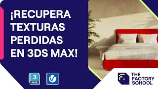 Recupera texturas perdidas con 3DS Max | The Factory School