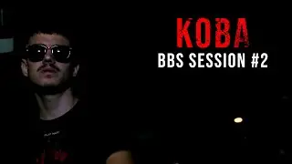 BBS Session #2 - Koba