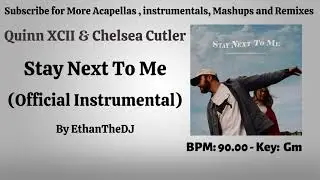 Quinn XCII & Chelsea Cutler - Stay Next To Me (Official Instrumental)