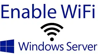 Enable WiFi in Windows Server