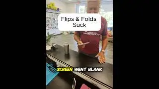 FLIPS & FOLDS SUCK!!! 