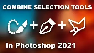 Combine SELECTION TOOLS in PHOTOSHOP