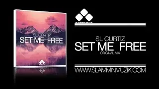 SL Curtiz - Set Me Free (Original Mix)