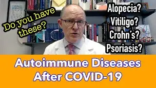 Autoimmune Diseases after COVID-19 (alopecia areata, Crohn’s, vitiligo, psoriasis)