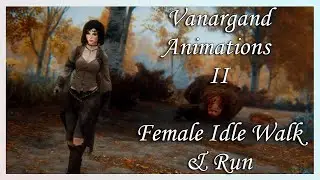 [Skyrim SE] Vanargand Animations II - Female Idle Walk & Run